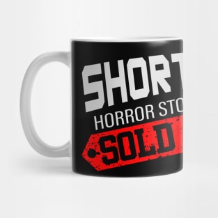 Shortest Horror Story Ever - Sold Out! Mug